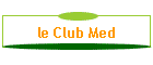 le Club Med