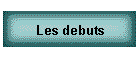 Les débuts