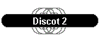 Discot 2