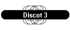 Discot 3