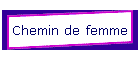 Chemin de femme